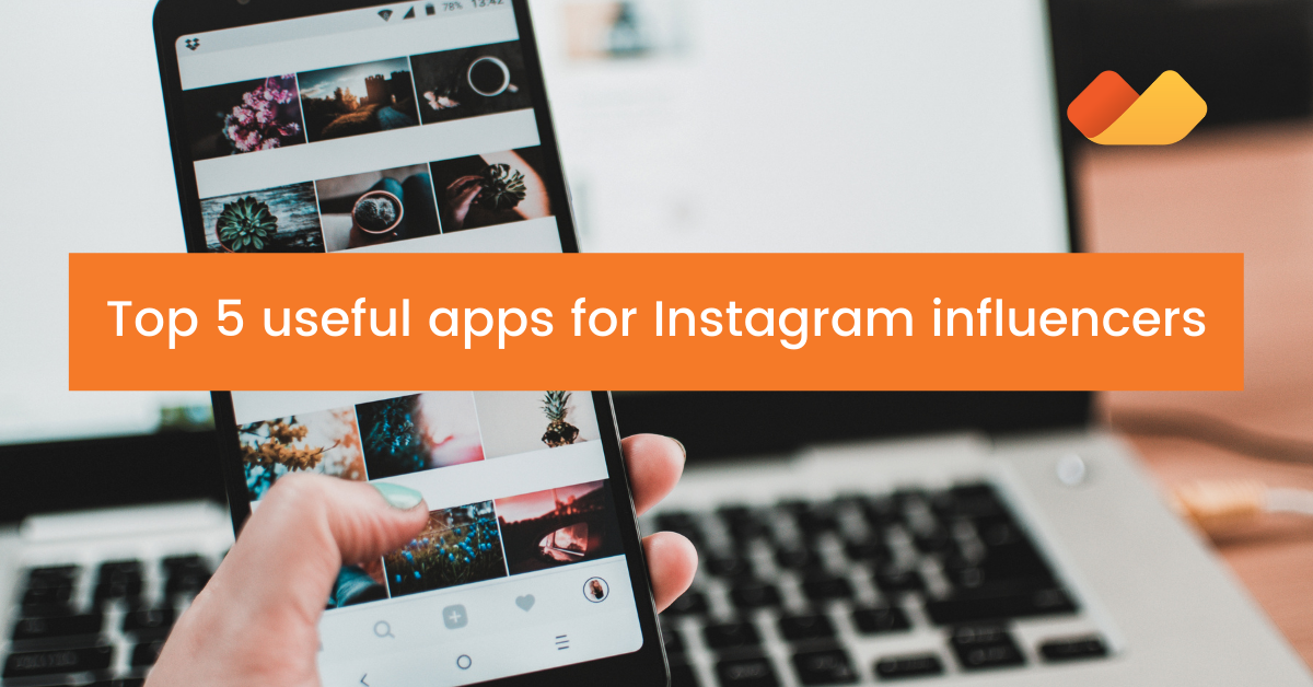 Top 5 useful apps for Instagram influencers